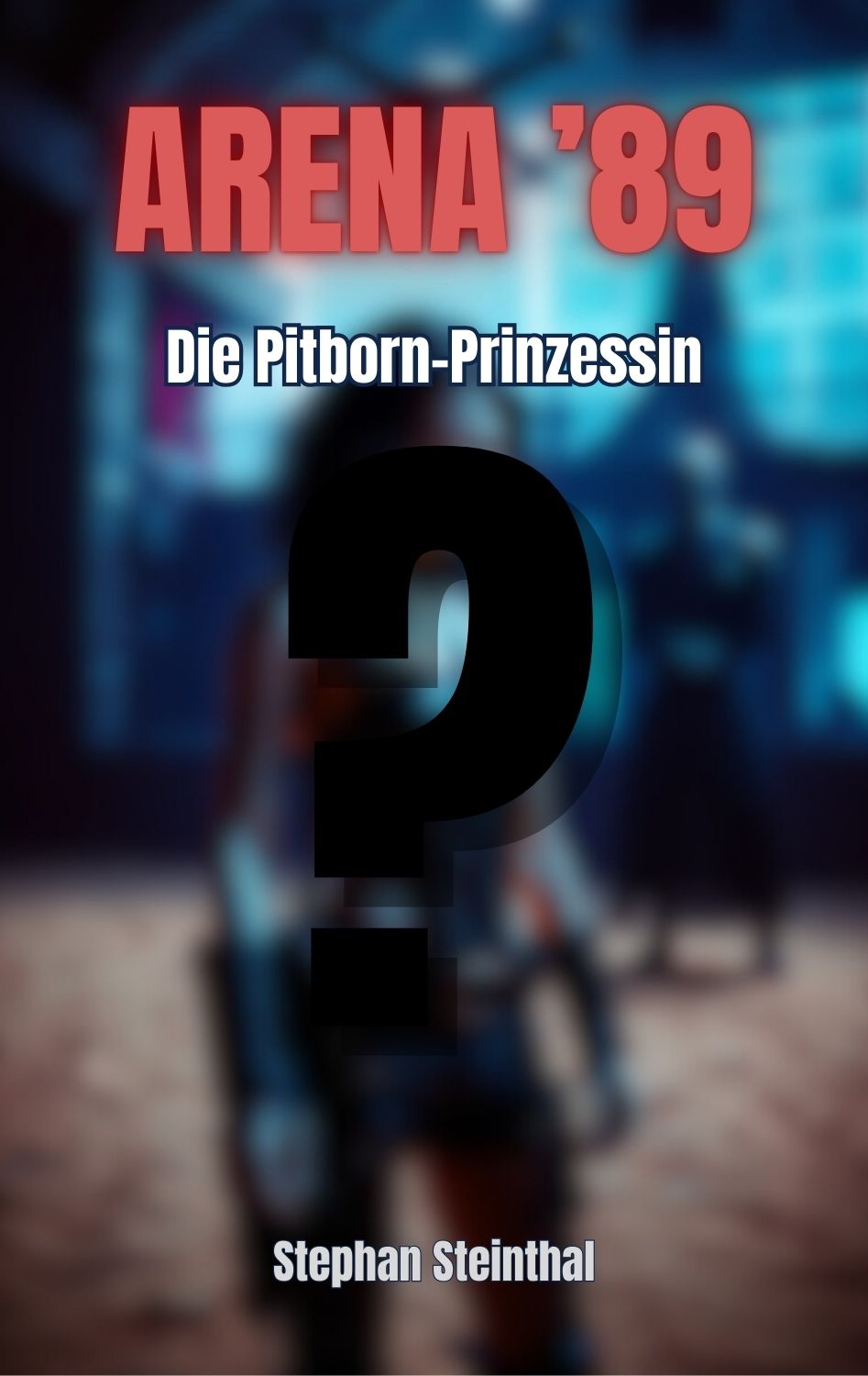ARENA ’89: Die Pitborn-Prinzessin (Teil 2)